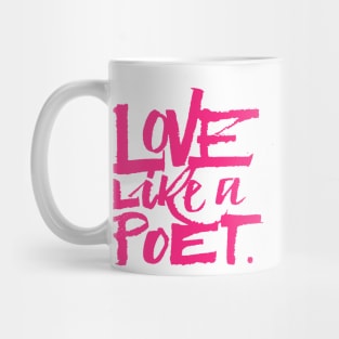 Love Like a Poet Pink Handwritten Lettering Romantic Home Decor, Garments, and Accessories Mug